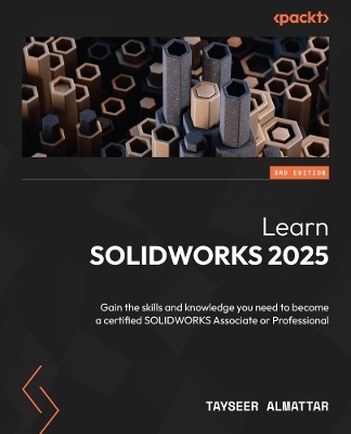Learn SOLIDWORKS 2025 - Tayseer Almattar
