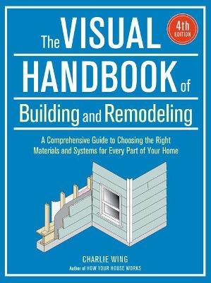 Visual Handbook of Building and Remodeling, The