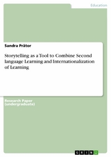 Storytelling as a Tool to Combine Second language Learning and Internationalization of Learning -  Sandra Prätor