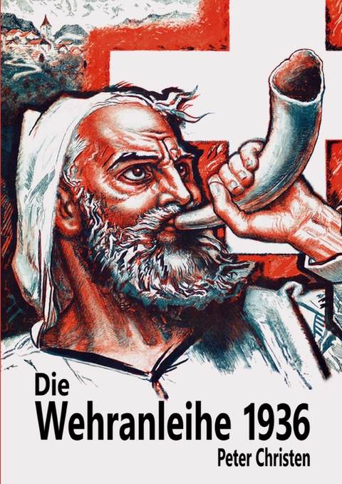 Die Wehranleihe 1936 - Peter Christen