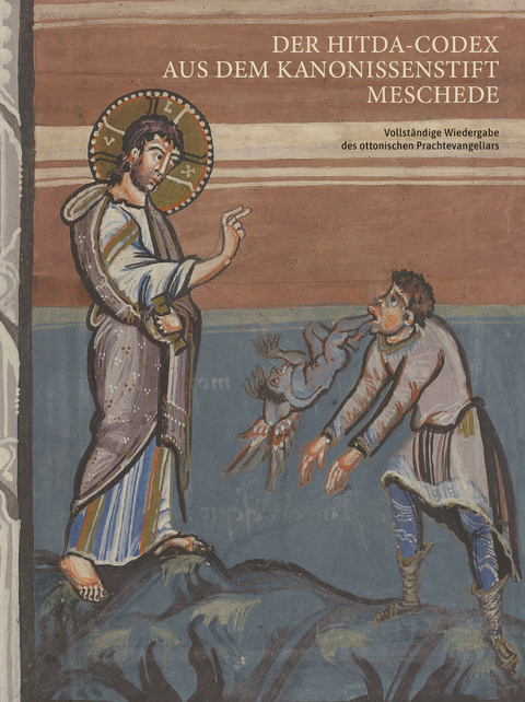 &bdquo;Der Hitda-Codex aus dem Kanonissenstift Meschede&ldquo; &ndash; Vollst&auml;ndige Wiedergabe des ottonischen Prachtevangeliars - 