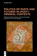 Politics of Pasts and Futures in (Post-)Imperial Contexts - 