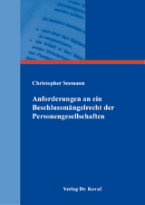 Anforderungen an ein Beschlussm&auml;ngelrecht der Personengesellschaften - Christopher Seemann
