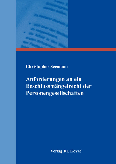 Anforderungen an ein Beschlussm&auml;ngelrecht der Personengesellschaften - Christopher Seemann