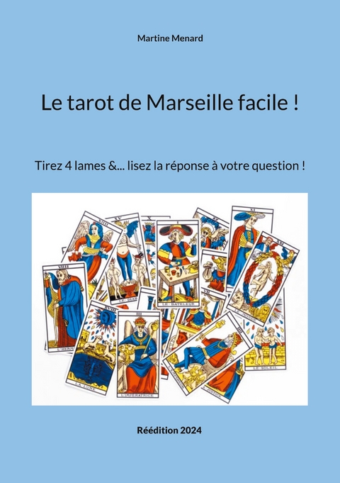 Le tarot de Marseille facile ! - Martine Menard