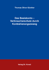 Das Basiskonto &ndash; Verbraucherschutz durch Kontrahierungszwang - Thomas Oliver G&uuml;nther
