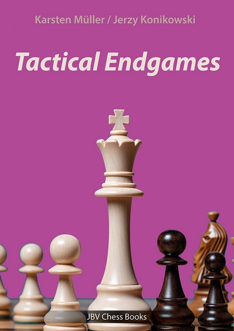 Tactical Endgames - Karsten M&uuml;ller, Jerzy Konikowski