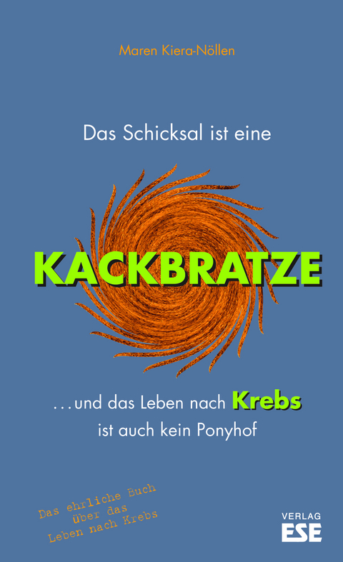 Das Schicksal ist eine Kackbratze - Maren Kiera-N&ouml;llen