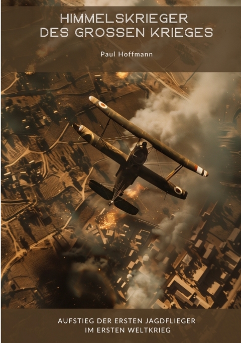 Himmelskrieger des Gro&szlig;en Krieges - Paul Hoffmann