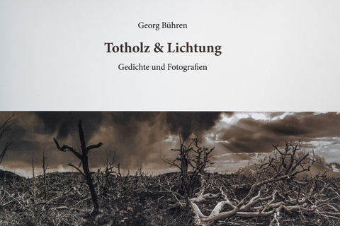 Totholz & Lichtung - Georg B&uuml;hren