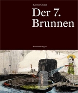 Kerstin Grimm. Der 7. Brunnen. - Hannah Sachsenmaier, Anke Feuchtenberger, Erik Stephan