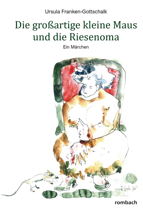 Die gro&szlig;artige kleine Maus und die Riesenoma - Ursula Franken-Gottschalk