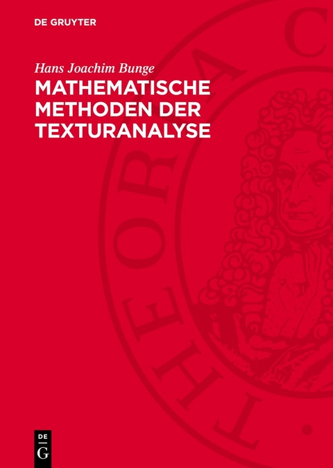 Mathematische Methoden der Texturanalyse - Hans Joachim Bunge