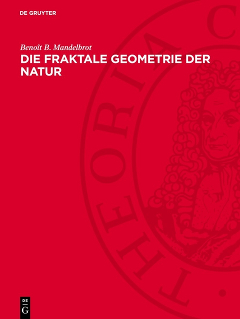 Die fraktale Geometrie der Natur - Benoît B. Mandelbrot