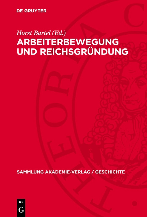 Arbeiterbewegung und Reichsgr&uuml;ndung - 