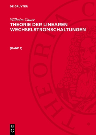 Theorie der linearen Wechselstromschaltungen. [Band 1]