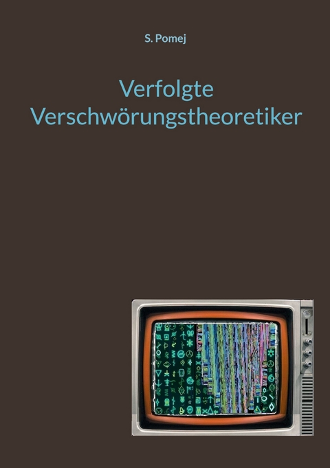 Verfolgte Verschw&ouml;rungstheoretiker - S. Pomej