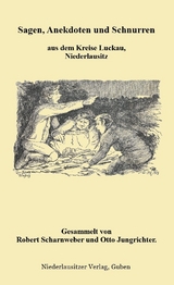 Sagen, Anekdoten und Schnurren aus dem Kreis Luckau, Niederlausitz - Otto Jungrichter, Otto Scharnweber
