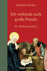 Ich verk&uuml;nde euch gro&szlig;e Freude - Anselm Gr&uuml;n