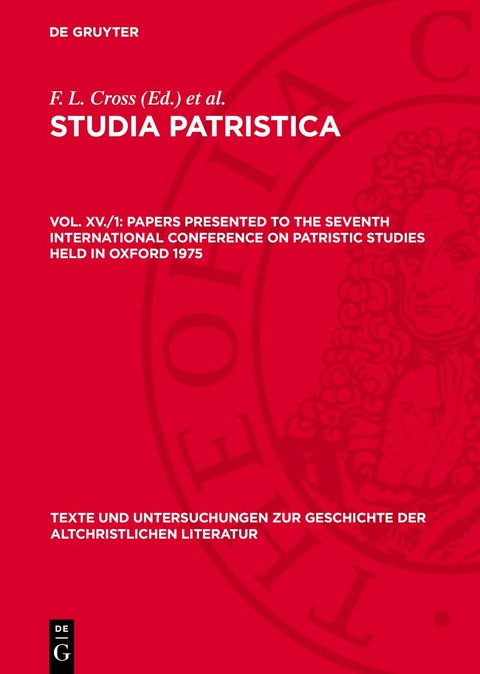 Papers presented to the Seventh International Conference on Patristic Studies held in Oxford 1975