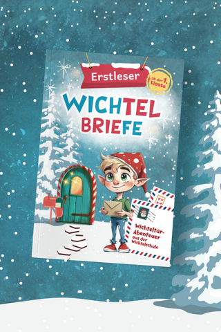 Erstleser Wichtelbriefe: Wichteltür-Abenteuer aus der Wichtelschule