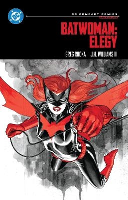 Batwoman: Elegy: DC Compact Comics Edition - Greg Rucka, J.H. Wiliams III