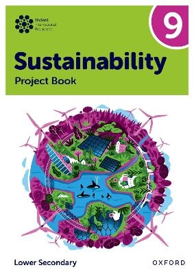 Oxford International Sustainability: Project Book 9 (Lower Secondary) - Rebecca Tudor, Jaimie P. Cloud