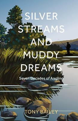 Silver Streams and Muddy Dreams