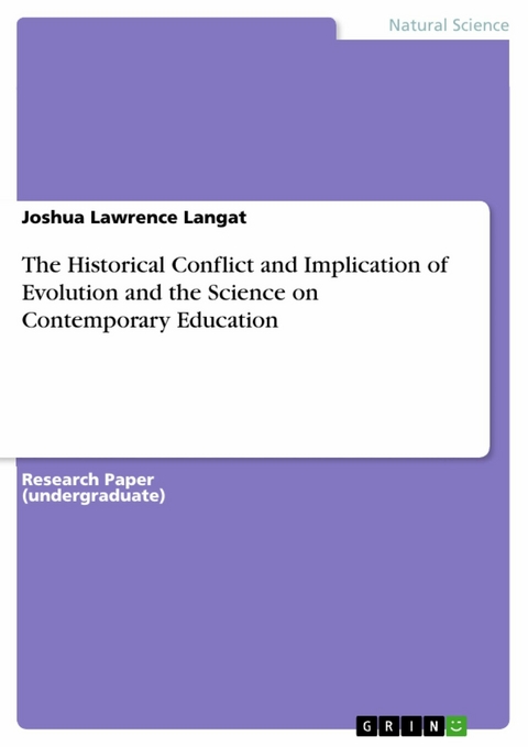 The Historical Conflict and Implication of Evolution and the Science on Contemporary Education - Joshua Lawrence Langat