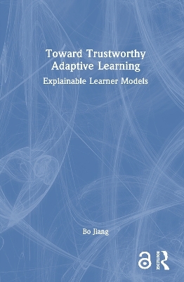 Toward Trustworthy Adaptive Learning - Bo Jiang