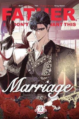 Father, I Don't Want This Marriage, Volume 2 -  Hong Heesu
