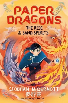 Paper Dragons: The Rise of the Sand Spirits - Siobhan McDermott