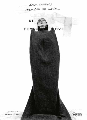 Rick Owens: Temple of Love - Rick Owens, Miren Arzalluz