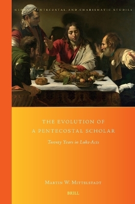 The Evolution of a Pentecostal Scholar - Martin Mittelstadt