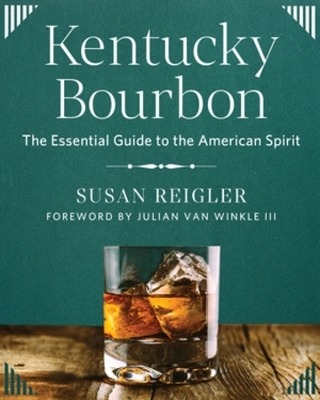 Kentucky Bourbon - Susan Reigler