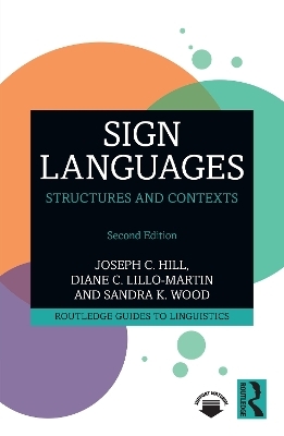 Sign Languages - Joseph C. Hill, Diane C. Lillo-Martin, Sandra K. Wood