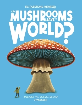 Can Mushrooms Save the World? - Eliza Jeffery