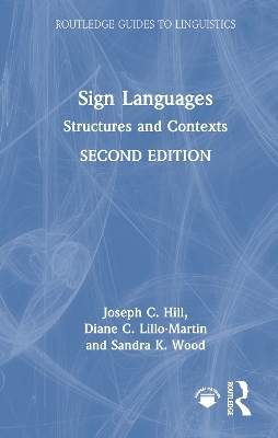Sign Languages - Joseph C. Hill, Diane C. Lillo-Martin, Sandra K. Wood