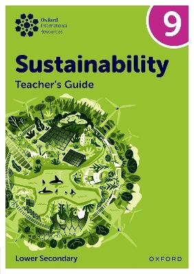 Oxford International Sustainability: Teacher's Guide 9 (Lower Secondary) - Rebecca Tudor, Jaimie P. Cloud