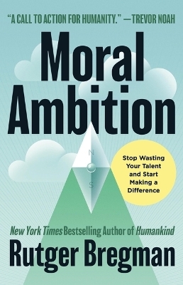 Moral Ambition - Rutger Bregman