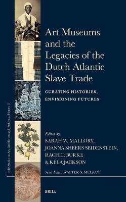 Art Museums and the Legacies of the Dutch Atlantic Slave Trade