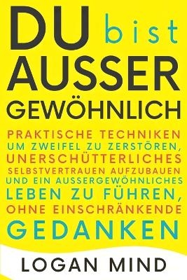 Du Bist Außergewöhnlich - Logan Mind
