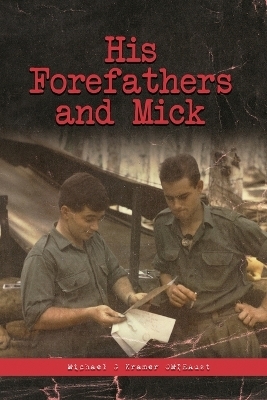 His Forefathers and Mick - Michael G Kramer