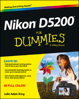 Nikon D5200 For Dummies -  Julie Adair King