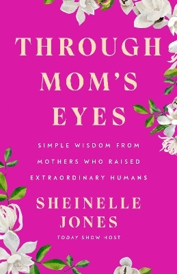 Through Mom's Eyes - Sheinelle Jones