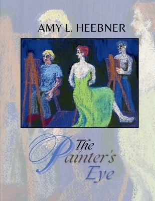 Painters Eye - Amy L Heebner