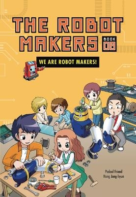 We Are Robot Makers! - Friend Podoal