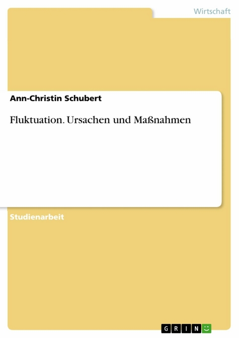 Fluktuation. Ursachen und Ma&szlig;nahmen - Ann-Christin Schubert