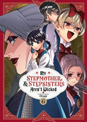 My Stepmother and Stepsisters Aren't Wicked Vol. 6 -  Otsuji