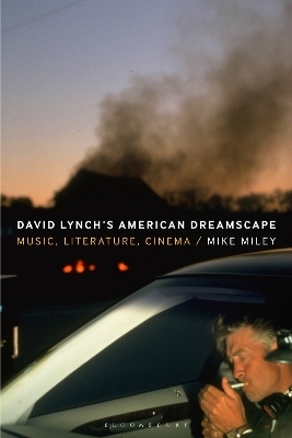 David Lynch&rsquo;s American Dreamscape - Mike Miley